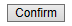 FirstTimeDBtnConfirm